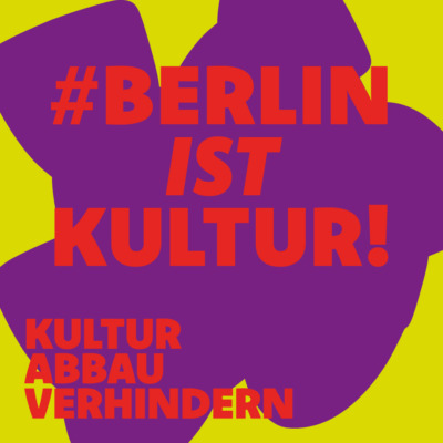 Logo der Aktionsplafttform #BerlinistKultur! Unterstehender Text: Kulturabbau verhindern
