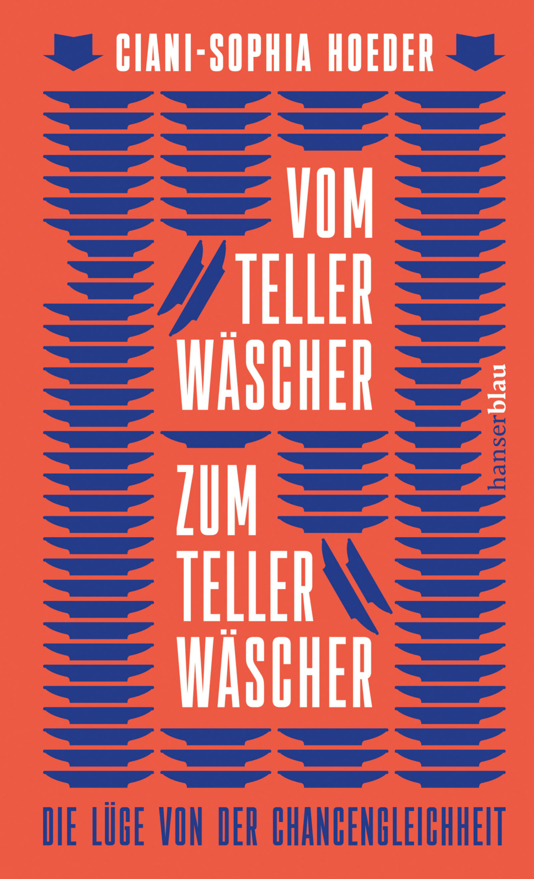 Buchcover von "Vom Tellerwäscher zum Tellerwäscher" von Ciani-Sophia Hoeder: Gestapelte blaue Teller vor einem roten Hintergrund